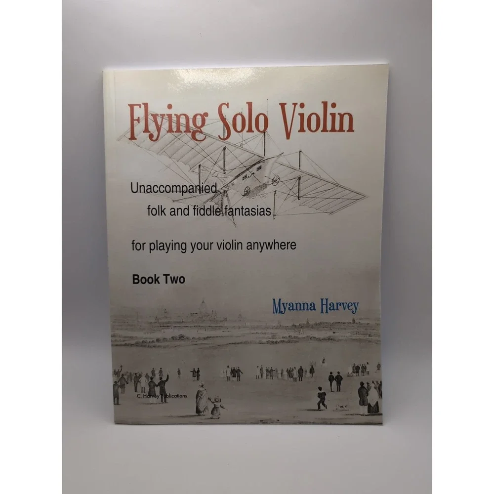 Flying Solo‎ Violin, Unaccompanied Folk and Fiddle Fantasias for Playing Your...